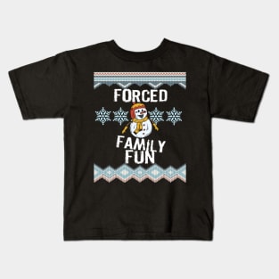 Forced Family Fun Funny Sarcastic Christmas Design Kids T-Shirt